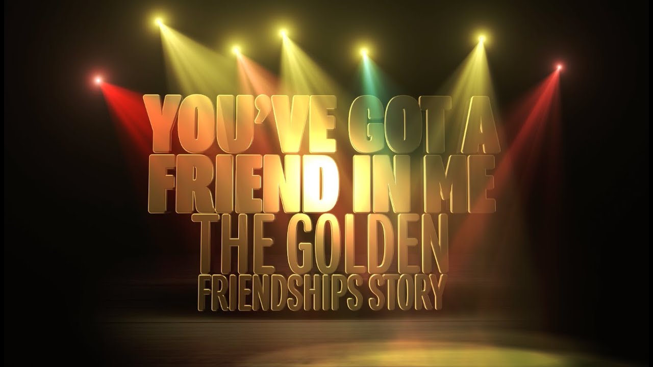 Golden Friendships debuts You’ve Got a Friend in Me Documentary